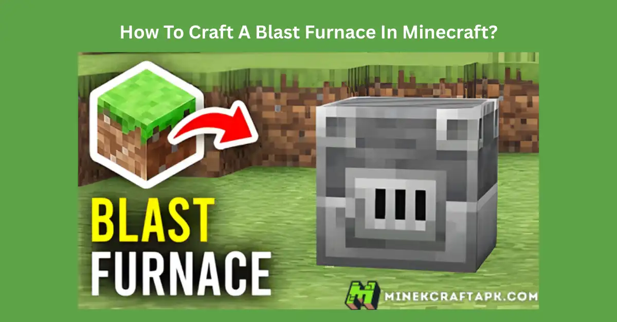 How To Craft A Blast Furnace In Minecraft