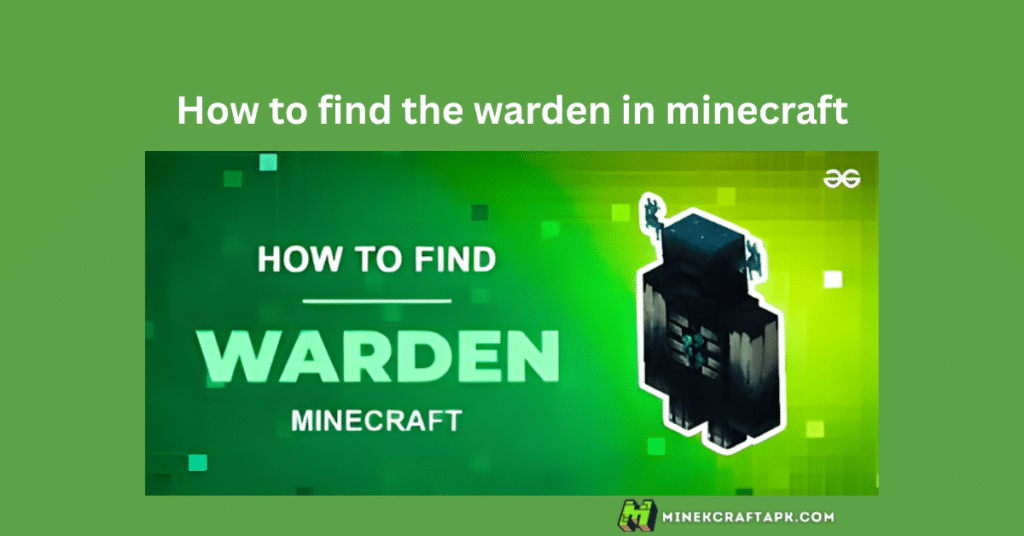 How To Find The Warden in Minecraft